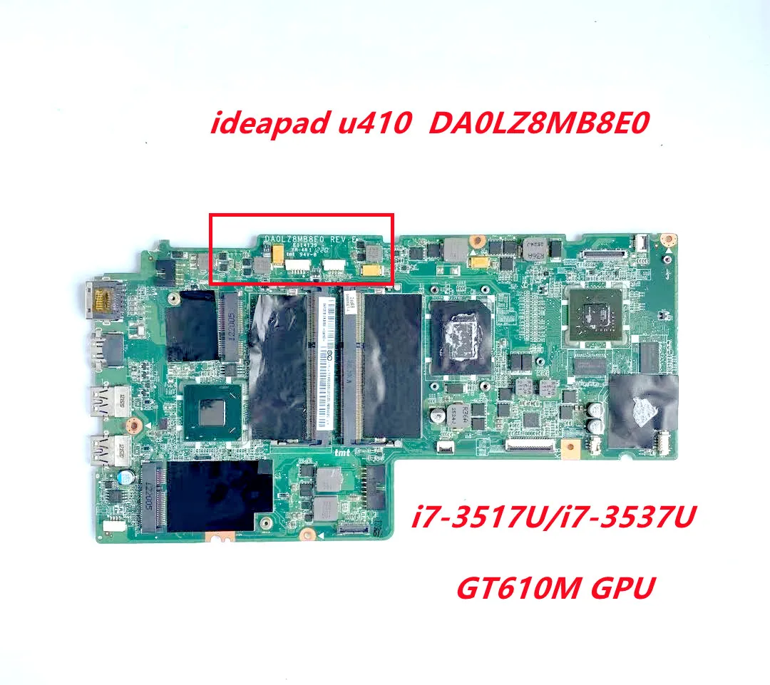 

DA0LZ8MB8E0 REV:E FRU:90002853 For Lenovo Ideapad U410 Laptop Motherboard With i7-3517U/i7-3537U GT610M GPU 100% Fully Tested