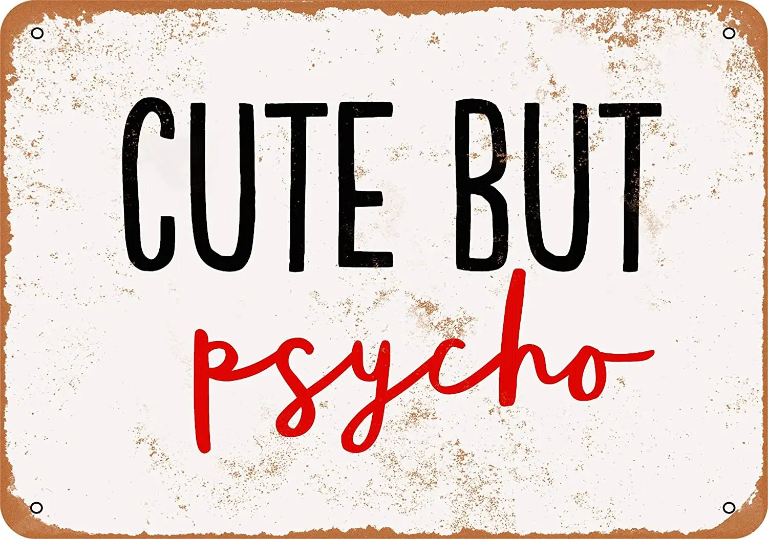

WallColor 8*12 Metal Sign Cute But Psycho Vintage Look