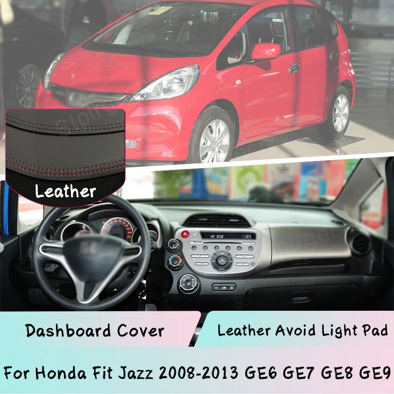 

For Honda Fit Jazz 2008-2013 GE6 GE7 GE8 GE9 Dashboard Cover Leather Mat Pad Sunshade Protect panel Lightproof pad Auto Parts
