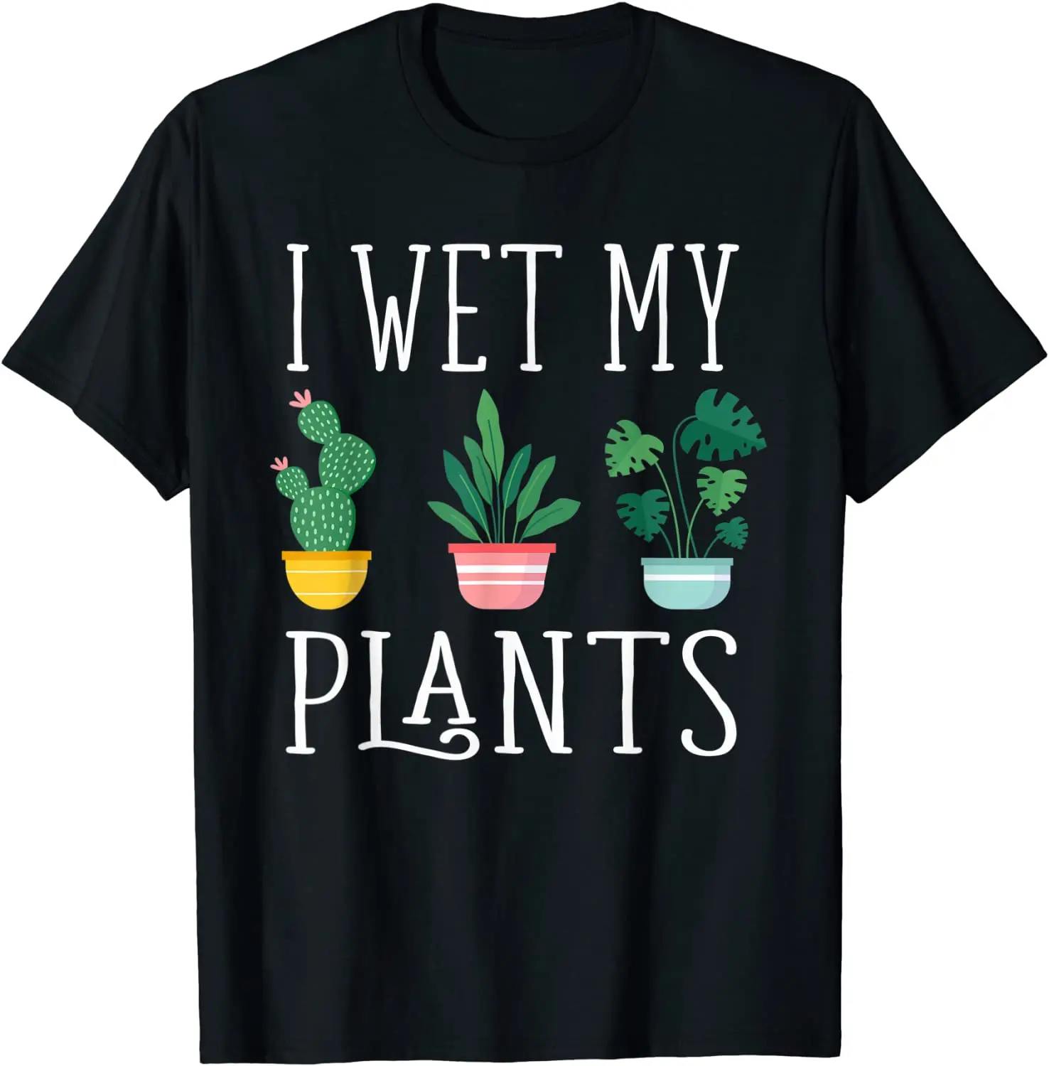 

Забавная Мужская футболка I Wet My Plant в саду