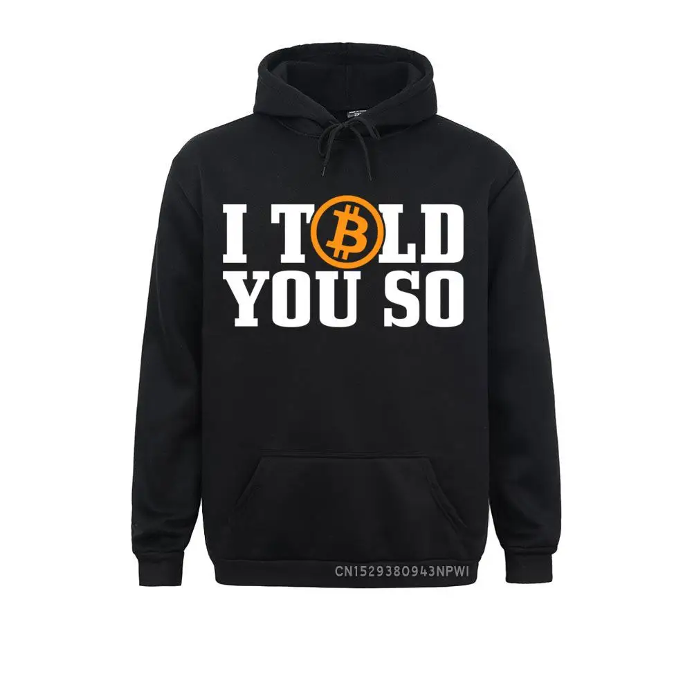 

Bitcoin I Told You So Cryptocurrency HODL Investor Funny Pullover Hoodie Prevalent Adult Sweatshirts Moto Biker