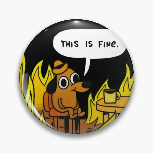 

This is fine Dog Fire Meme Soft Enamel Pin Cartoon Lover Metal Hat Fashion Gift Lapel Pin Women Collar Brooch Creative Decor