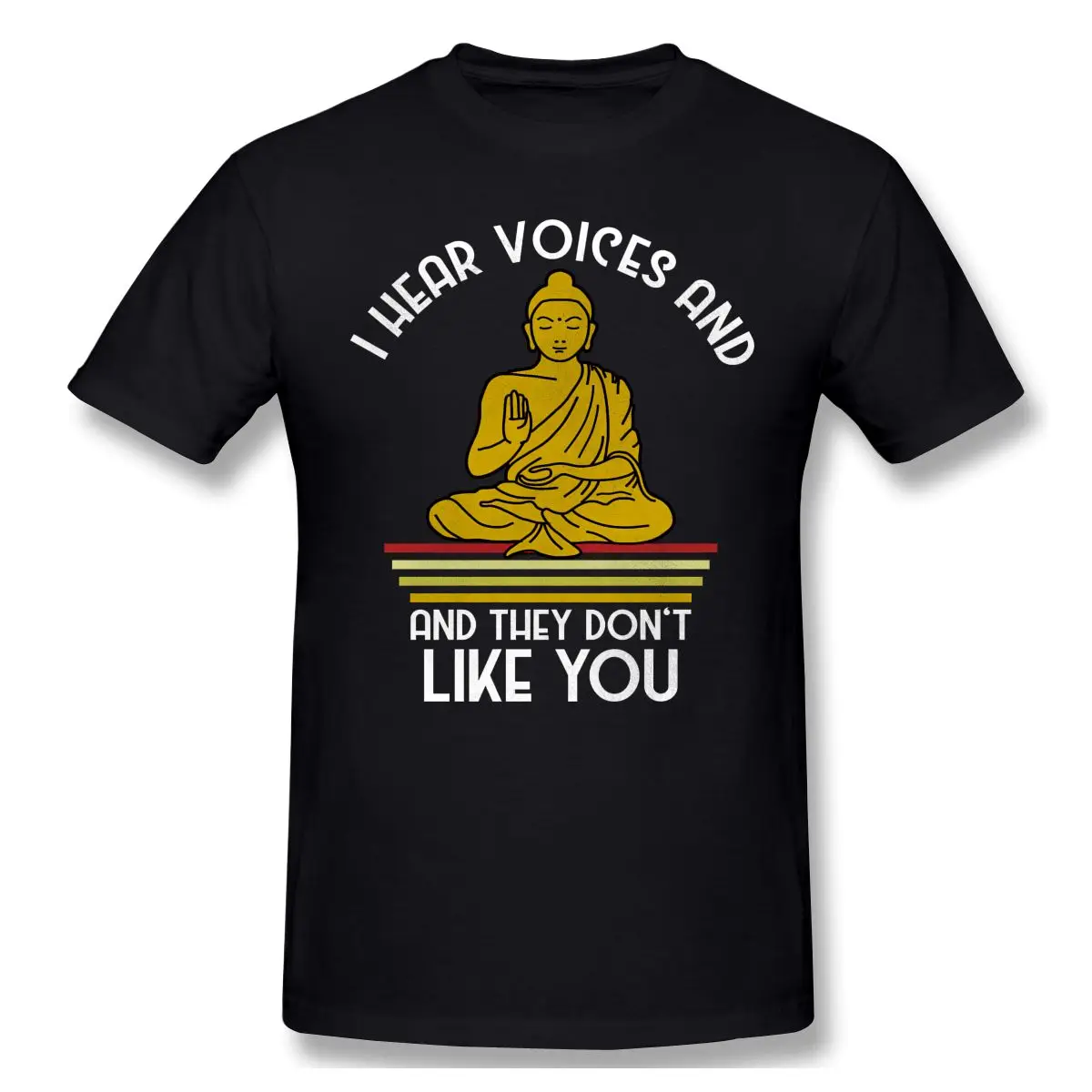 

I Hear Voices And They Don't Like You - Yoga Tshirt man T Shirt Woman