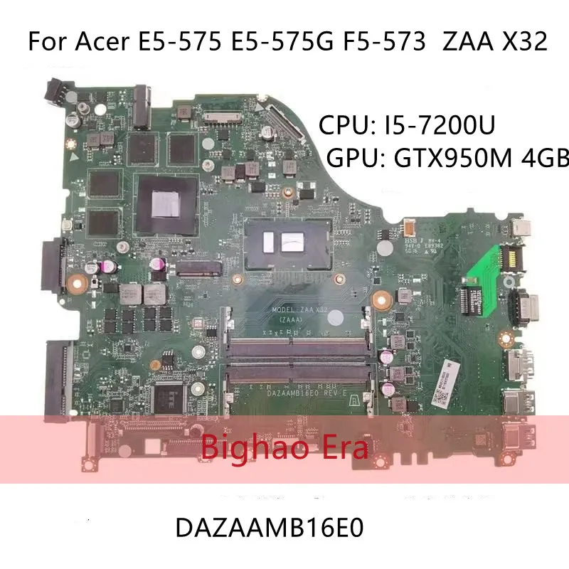 

E5-575G F5-573 Laptop Motherboard for Acer E5-575 ZAA X32 DAZAAMB16E0 mainboard with CPU: I5-7200U GPU: N16P-GT-A2 100% tested