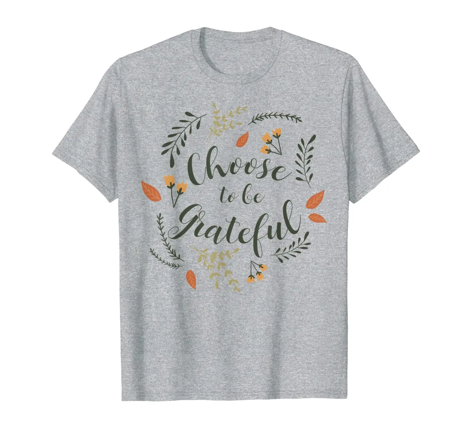 

Choose To Be Grateful Autumn Wrap Around Thanksgiving T-Shirt