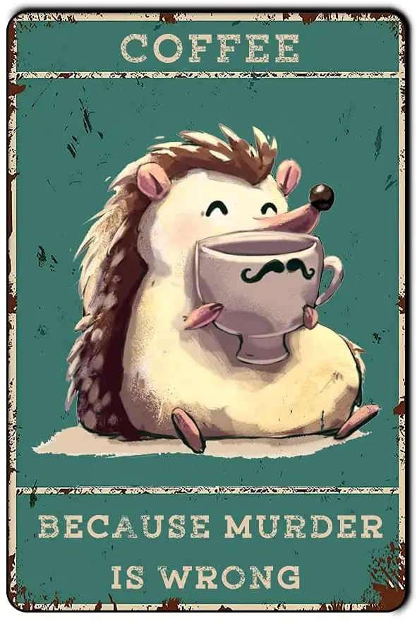 

Coffee Is Wrong Because of Murder, Cute and Funny Cartoon Animals Cafe Art Painting Posters Can Be Hung on The Wall Tin Sign