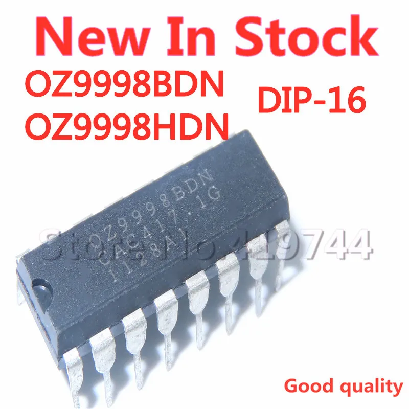 

5PCS/LOT OZ9998BDN OZ9998HDN OZ9998 DIP-16 LCD backlight IC chip In Stock NEW original IC