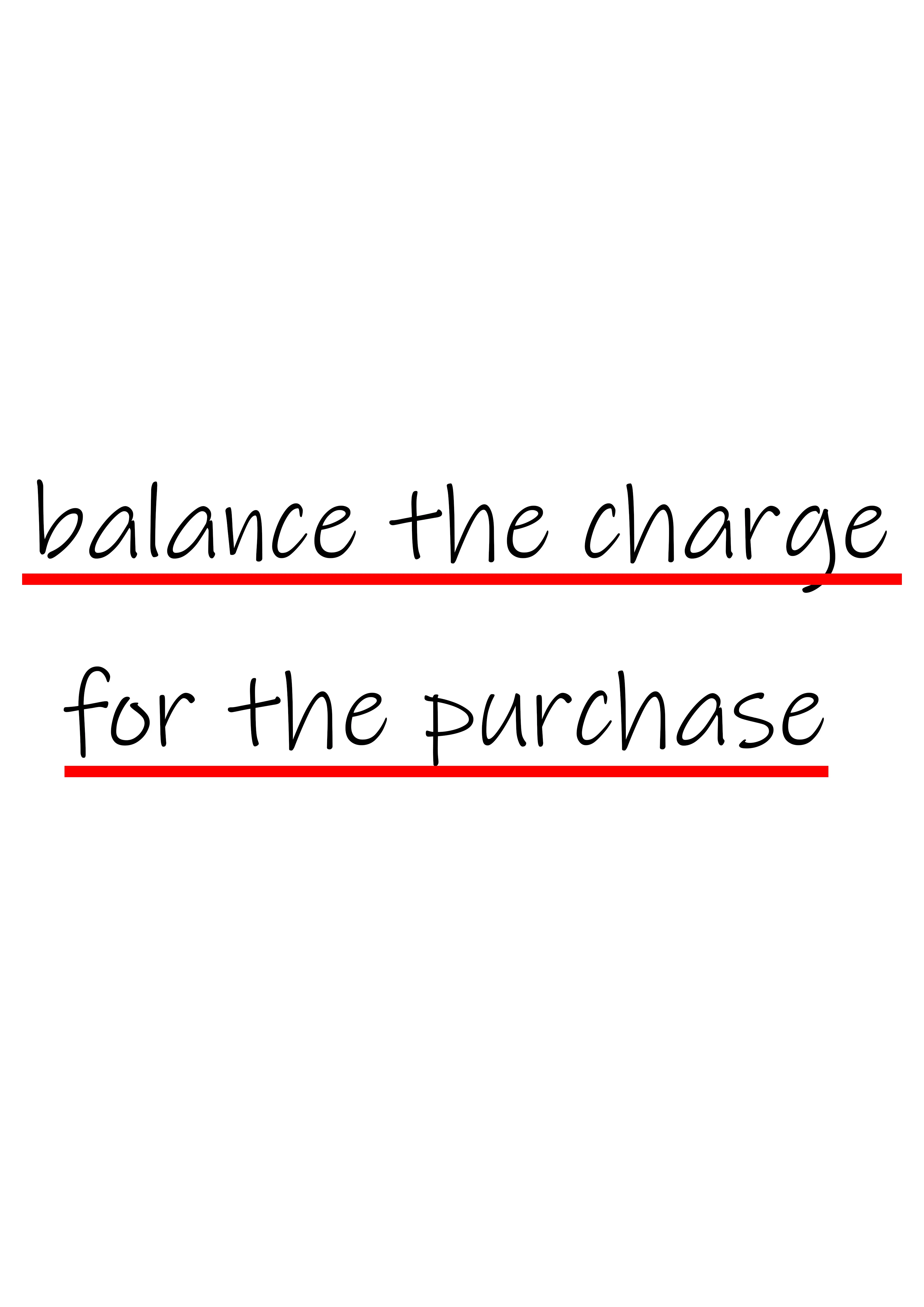 

Balance the charge for the purchase