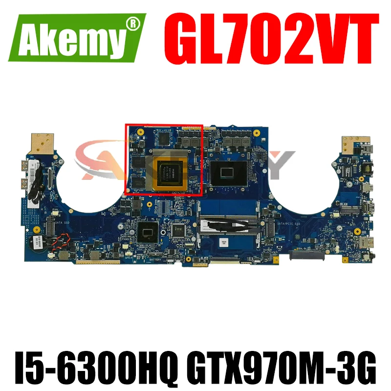 

Akemy ROG GL702VT материнская плата для ноутбука For Asus GL702VT GL702VS GL702V GL702 тест оригинальная материнская плата I5-6300HQ GTX970M-3G