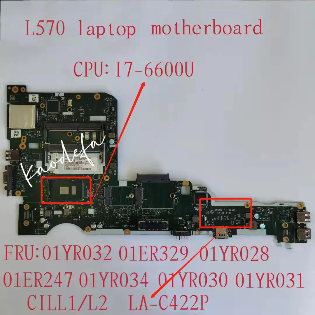 

L570 (type 20JQ, 20JR) Mianboard Motherboard CPU:I7-6600U LA-C422P FRU:01ER329 01YR032 01YR028 01ER247 01YR034 01YR030 01YR031