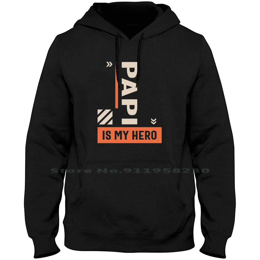 

Mens Papi Is My Hero Father Gift Men Women Hoodie Sweater 6XL Big Size Cotton Father Papi Hero Gif Fat Day Dad Pi My Me