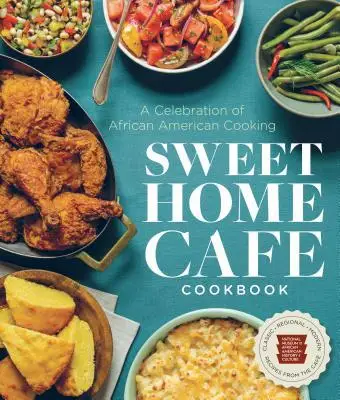 

Sweet Home Cafe Cookbook: A Celebration of African American Cooking