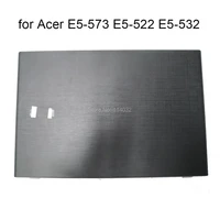 laptop frames for acer aspire e15 e5 573 e5 522 e5 532 e5 573 g 522 532 lcd cover a back 60 mvrn7 001 original new laptops parts