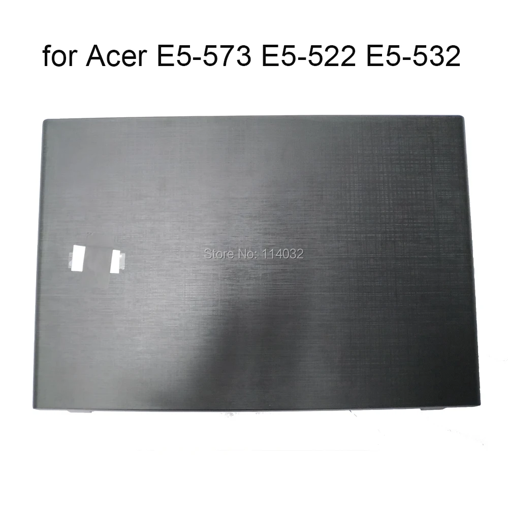 Рамки для ноутбука Acer Aspire E15 E5-573 E5-522 E5-532 E5 573 G 522 532 LCD Крышка задняя 60.MVRN7.001