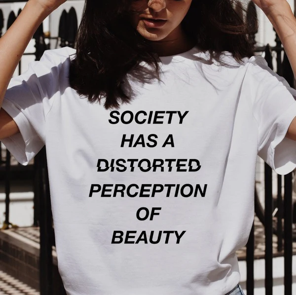 

Summer Short Sleeve Women Tumblr Fashion Slogan Tee Clothing Society Has A Distorted Perception of Beauty Quotes T-Shirt