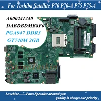 high quality a000241240 for toshiba satellite p70 p70 a p75 p75 a laptop motherboard dabdbdmb8f0 sr47e ddr3 gt740m 100 tested