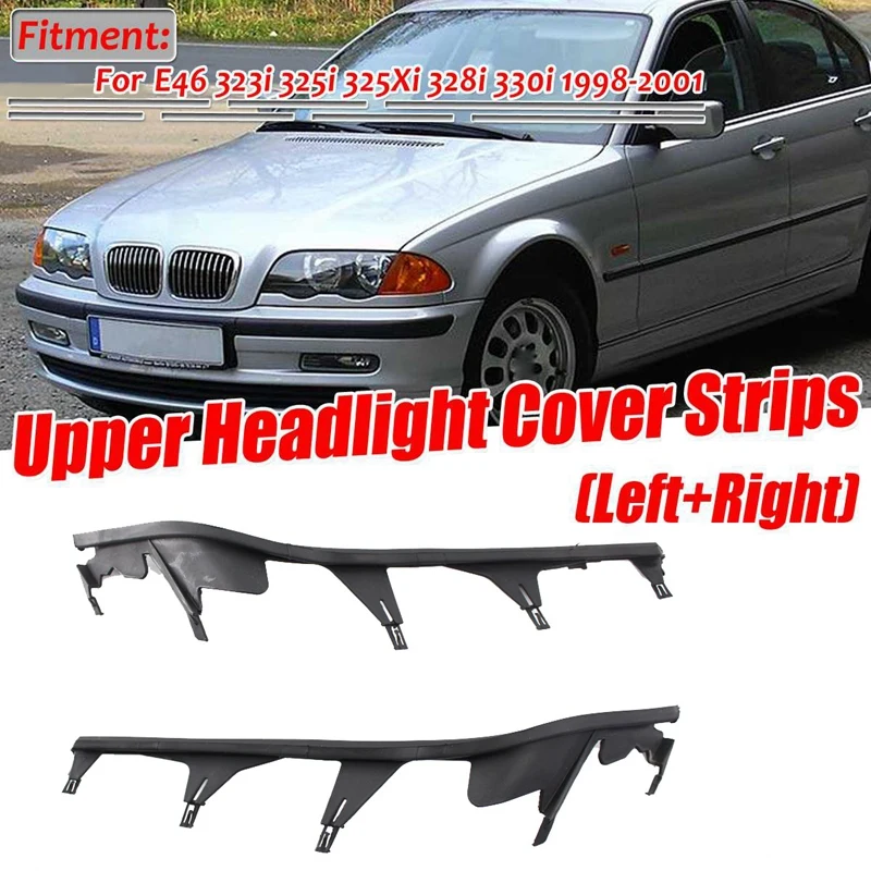 

Car Front Upper Headlight Cover Strip Set Trims Headlight Sealing Strip Gasket for BMW E46 4Door 323I 325I 325Xi 328I 330I 1998-
