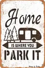 Оловянная надпись дом, где вы паркуете его для кемпинга, железный постер с рисунком, винтажный Настенный декор для кафе, бара, паба, дома, пива