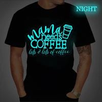 2021 luminous tshirt mama needs coffee t shirt for men women summer fashion short sleeve plus size shirt mama needs coffee tees