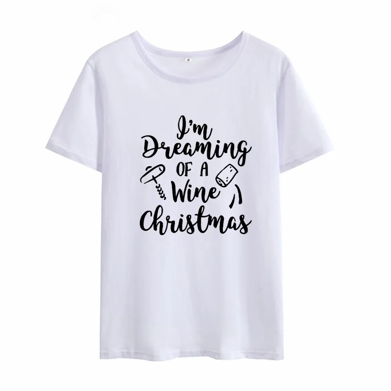 Футболка с надписью I'm Dreaming Of A Wine Christmas забавная Женская футболка унисекс Lover
