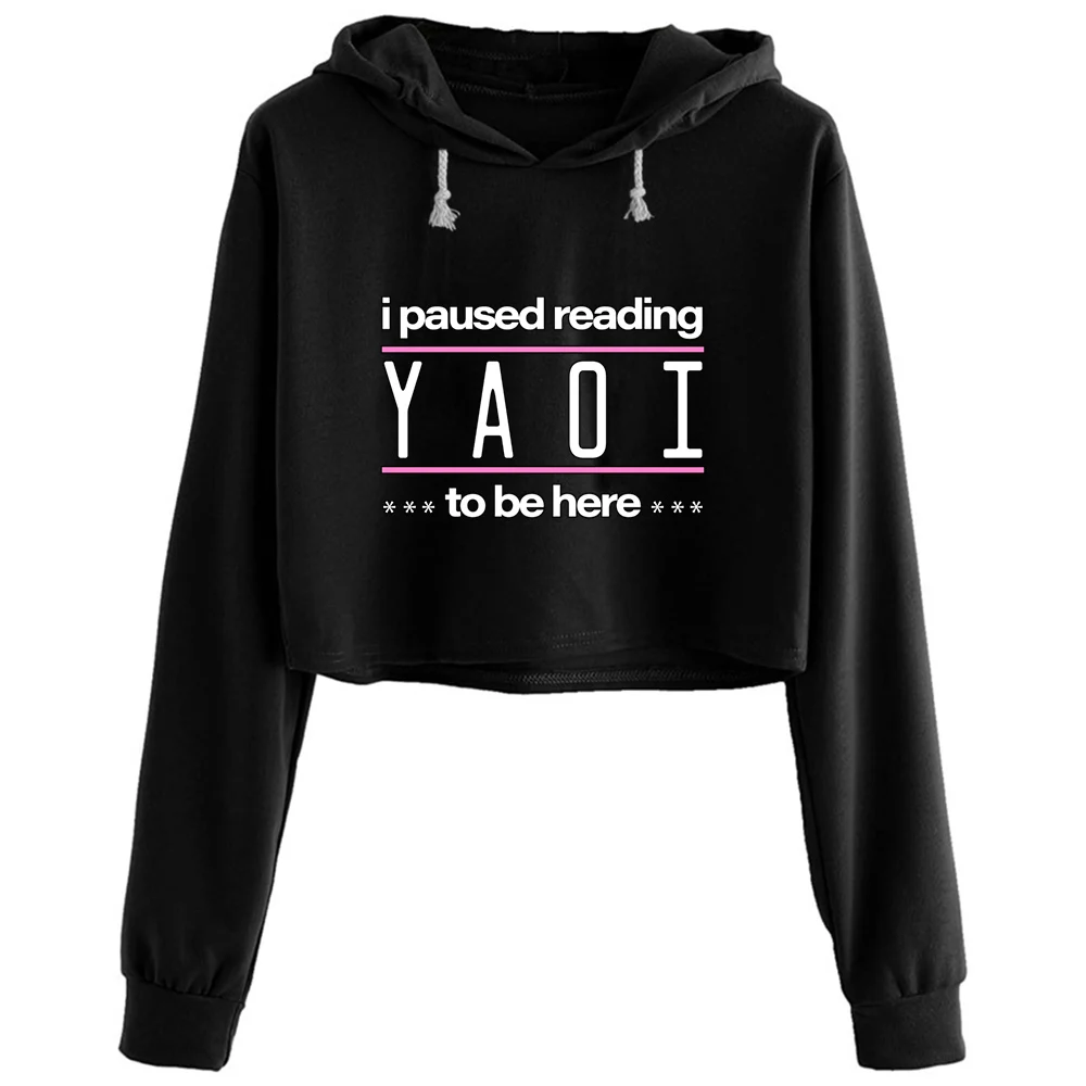

Yaoi Fujoshi Clothes I Paused Reading Yaoi To Be H Crop Hoodies Women Goth Grunge Harajuku Anime Pullover For Girls