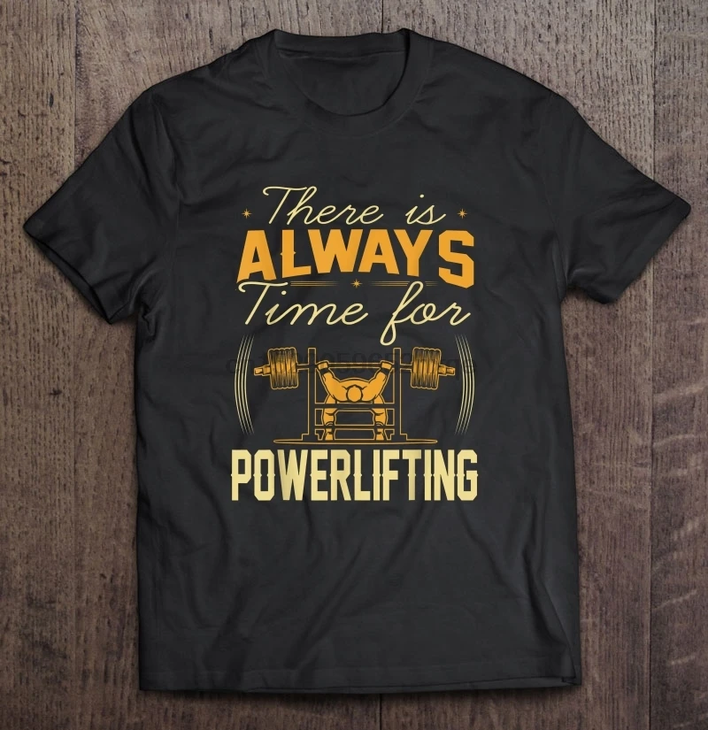 Мужская смешная футболка модная всегда есть время для Powerlifting (1) женская