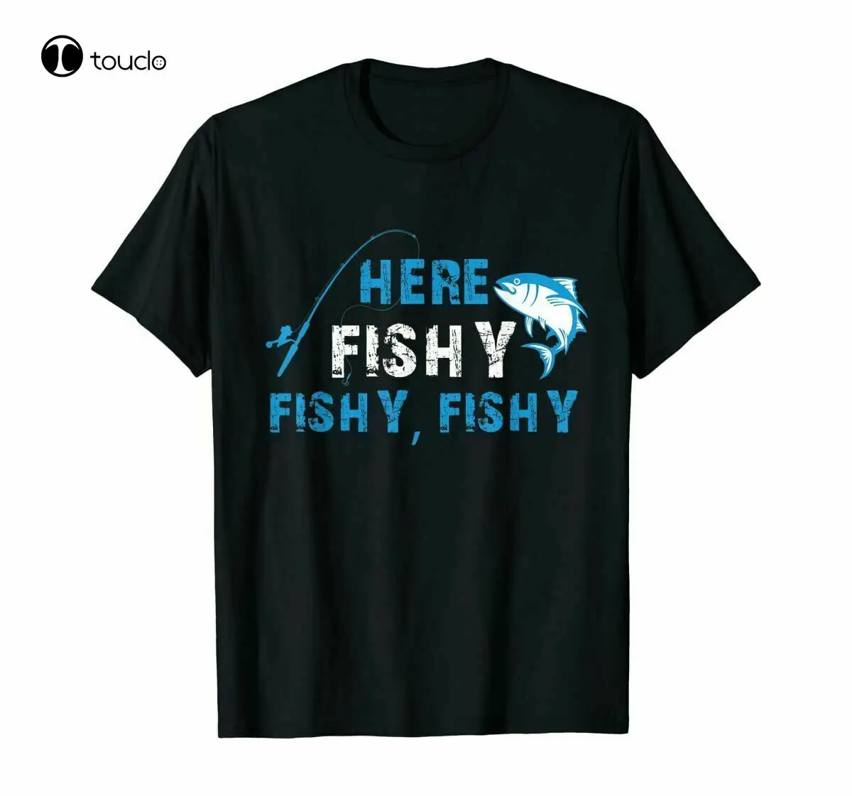 

Fisherman Here Fishy Fishy Fishy Funny Gift T-Shirt Black