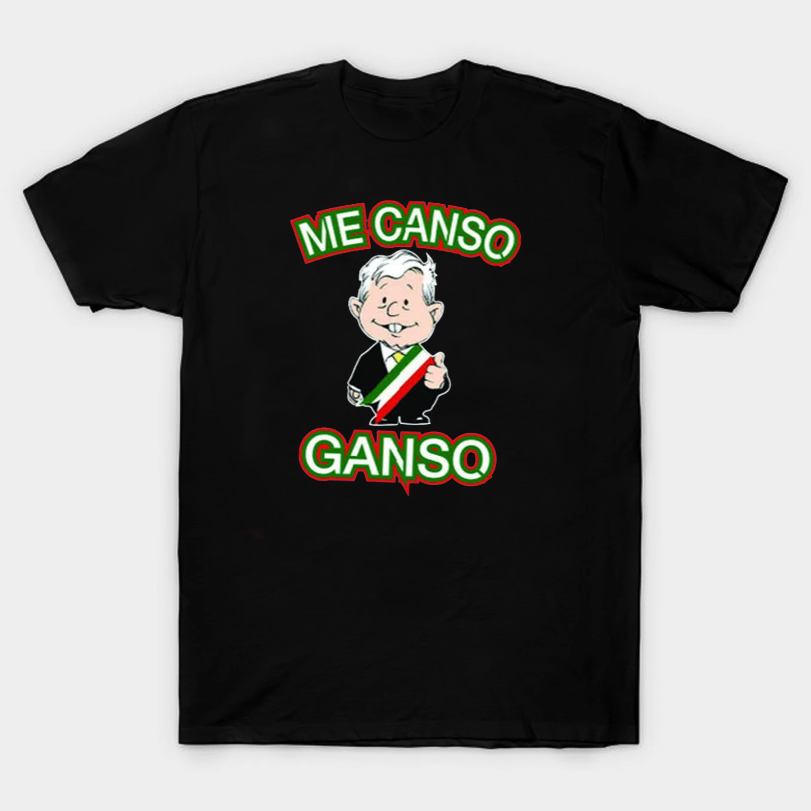 Купи Me Canso Ganso AMLO Mexican President Andres Manuel Lopez T-Shirt. Summer Cotton Short Sleeve O-Neck Unisex T Shirt New S-3XL за 1,140 рублей в магазине AliExpress