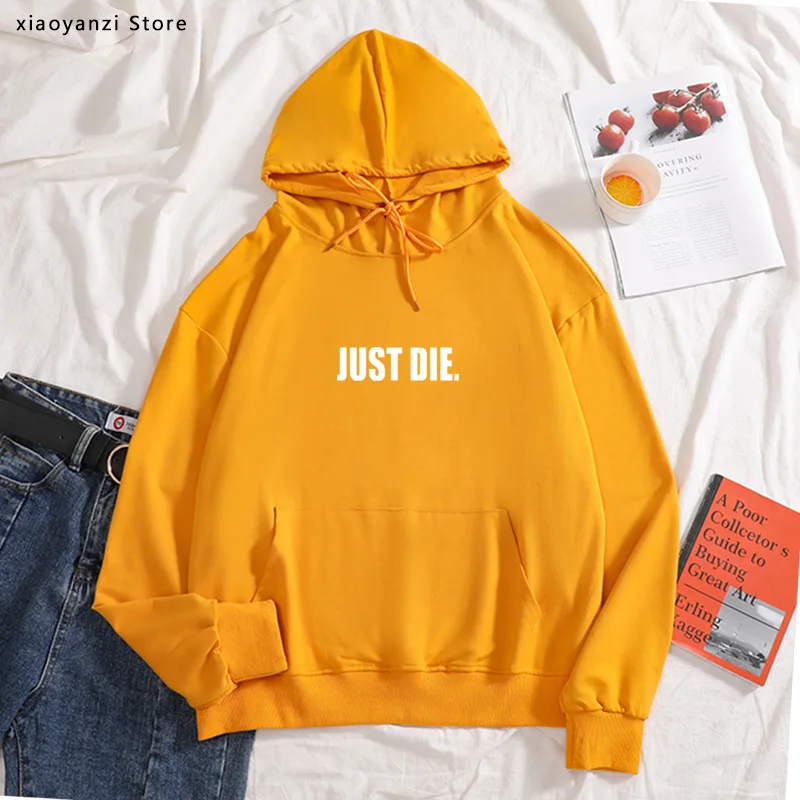 

Just die funny hoodies women cool letter streetwear plus size women pullovers korean clothes vintage sweatshirts femme harajuku