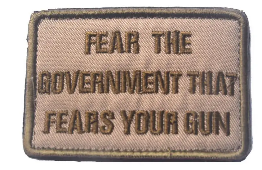 

custom Fear the Government That Fears Your Gun cloth patches hook USA military tactical patches biker USAF USMC