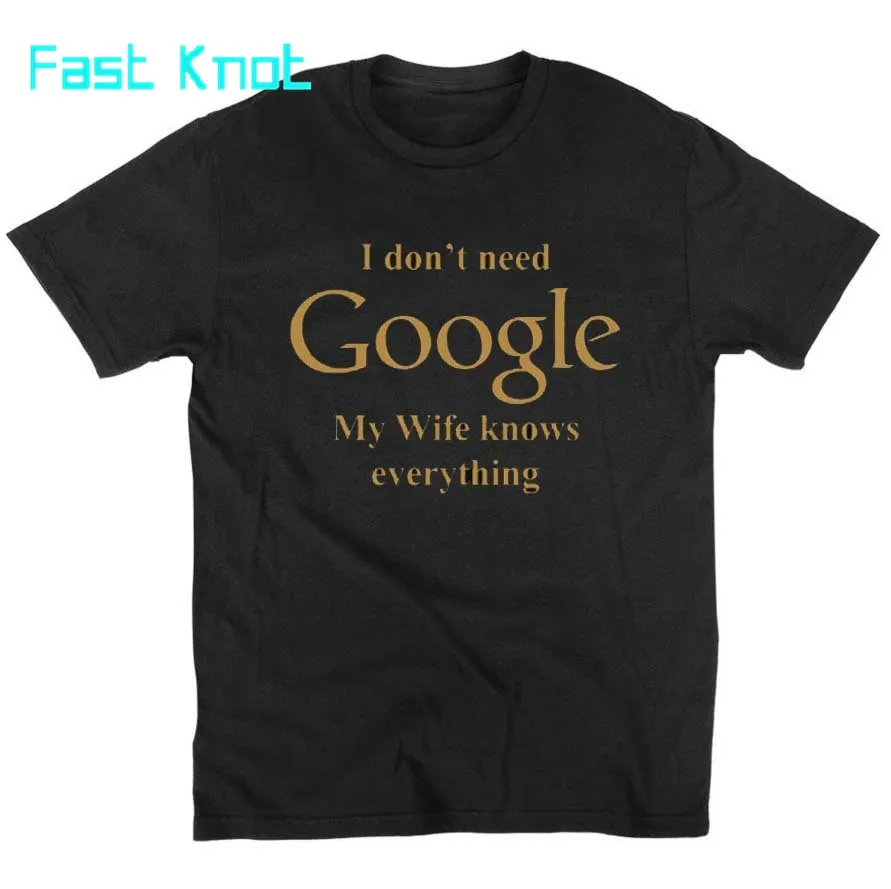 Летняя мода мне не нужен Google My Wife now All забавная футболка хлопковая для отдыха с