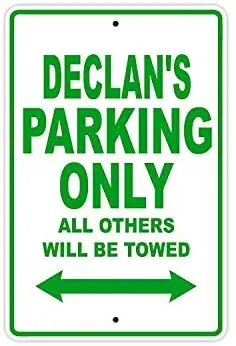 

Declan's Parking Only All Others Will Be Towed Name Caution Warning Notice Aluminum Metal Sign