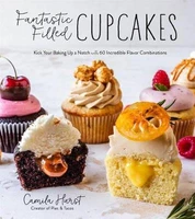 fantastic filled cupcakes kick your baking up a notch with incredible flavor combinations