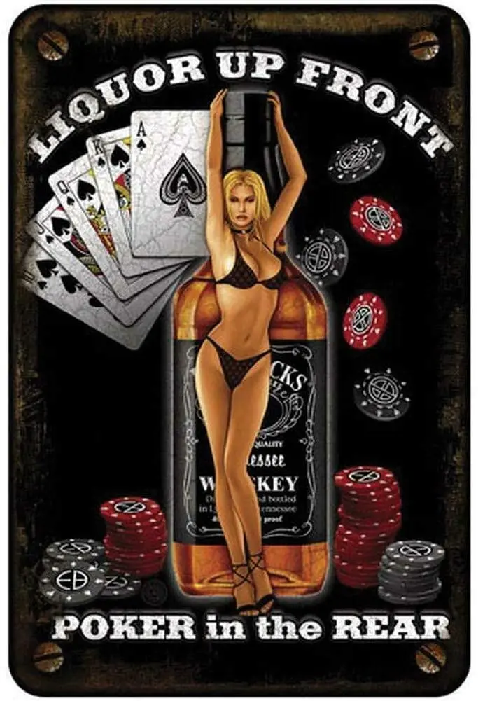 

Liquor Up Front Poker In The Rear Rustic Metal Sign Vintage Aluminum Tin Wall for Garage Beer Cafee Club Shop Outdoor Home Decor