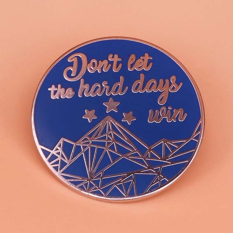Эмалевая булавка ACOMAF с надписью Don't Let The Hard Days Win хороший литературный круглый