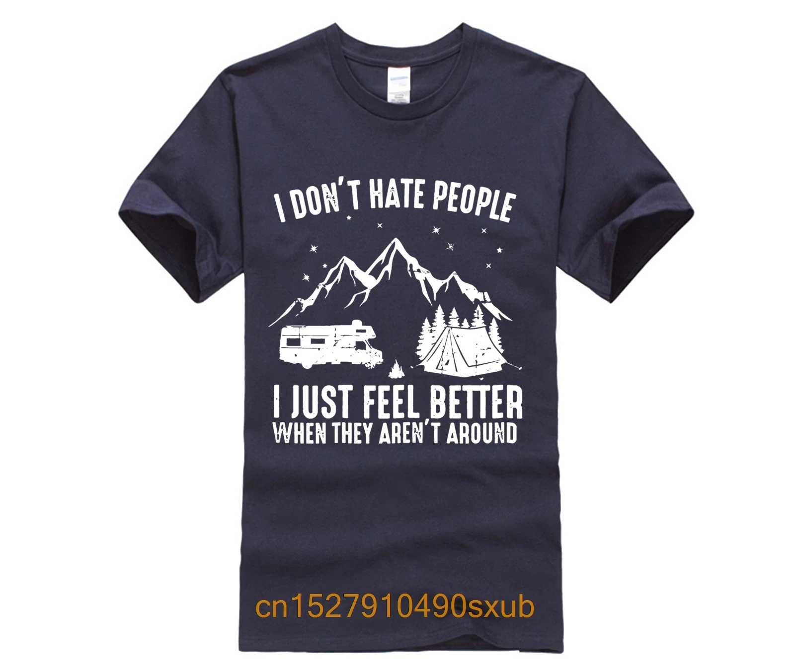 

2020 Brand Camping I Don't Hate People I Just Feel Better When They Aren't Around men t shirt