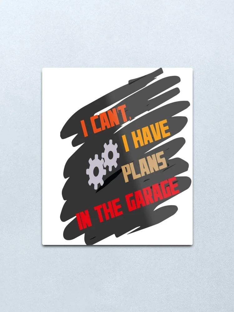 Забавная цитата: Я не могу получить планы в гараже металлический Печатный