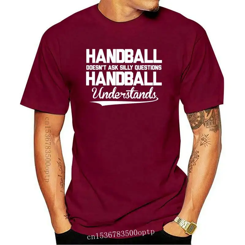 

Hot Sell 2019 Fashion Handball DoesnAsk Silly Questions Handball Understands T-shirt - Funny Tee T Shirts Short Sleeve