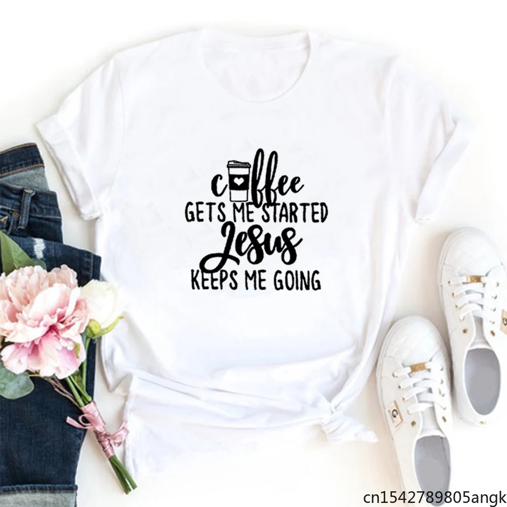

Coffee Gets Me Started Funny T Shirt Women Top Short Sleeve White Femme Casual