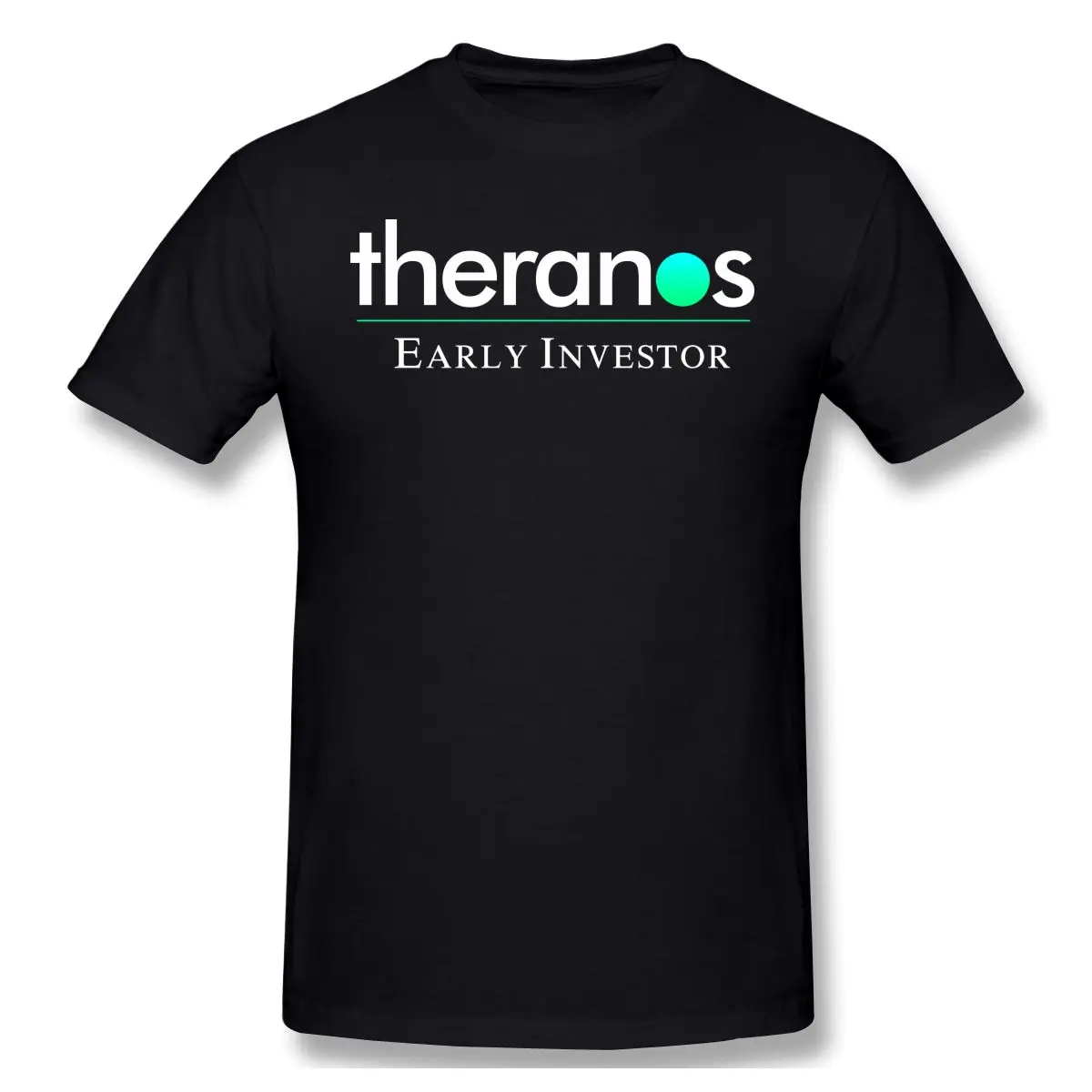 

Theranos Early Investor Classic T Shirt Men Women T Shirts 2021 Fashion Tee Shirt Short Sleeve Cotton 6XL Clothing