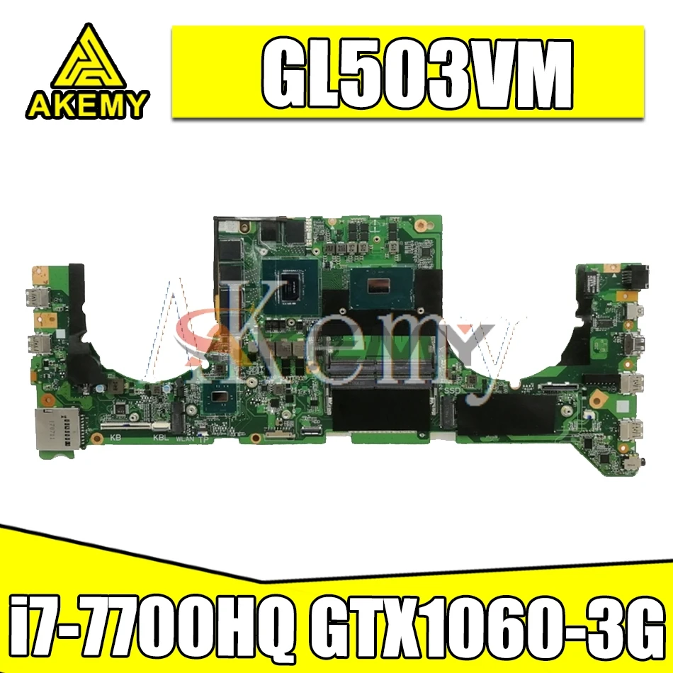 GL503VM материнская плата DA0BKLMBAD0 w/ i7 7700HQ Процессор N17E G1 A1 GTX1060 3G GPU для Asus системная