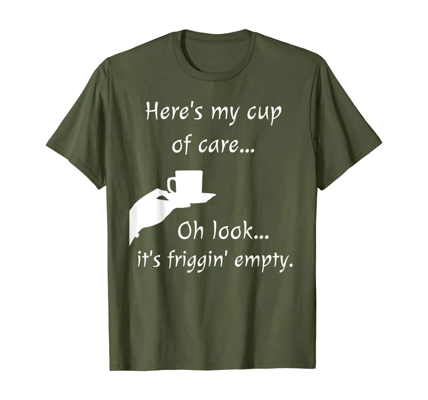 

Here's My Cup Of Care Funny Quote T Shirt