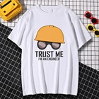 Trust Me, I'm An Engineer Мужская футболка с рисунком летняя одежда в стиле хип-хоп Футболки для всей семьи, модные футболки для Лидеры брендов с круглым вырезом больших размеров одежда для мужчин солнцезащитные очки 2021