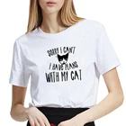 Извините, я не могу спланировать свою кошку, футболка, женские футболки с коротким рукавом, Женская свободная футболка с круглым вырезом, Женская белая футболка, Женский Топ