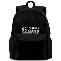 95 of people are stupid lucky im in the other 10 birthday cool women men backpack laptop travel school adult student