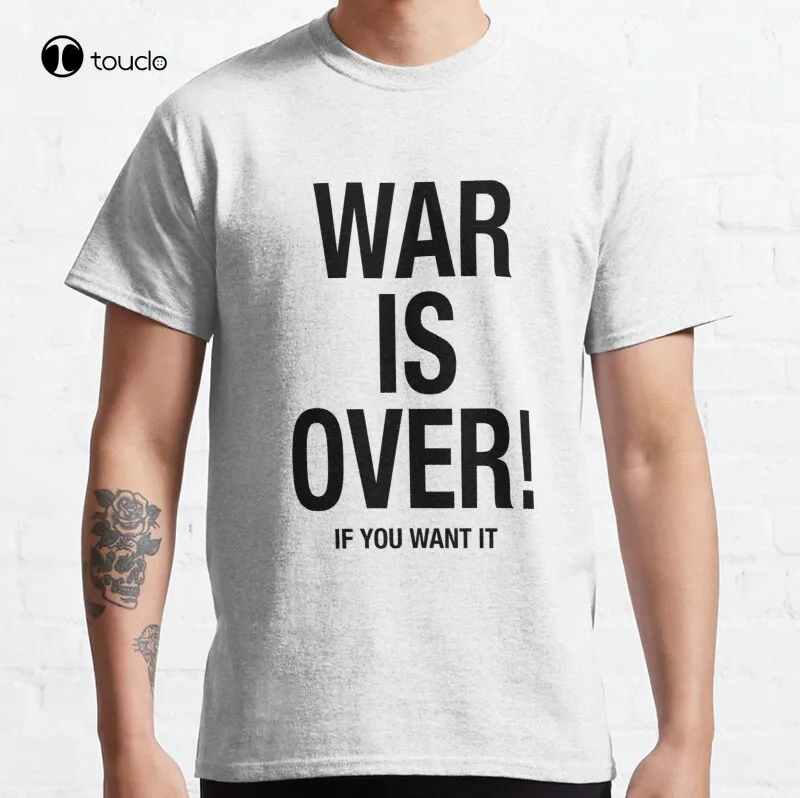 

War Is Over Classic Peace T-Shirt Cotton Tee Shirt Unisex