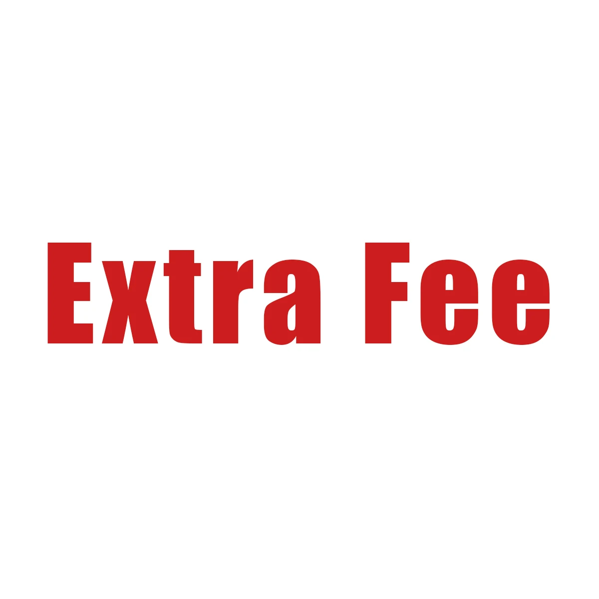 

Extra Fee