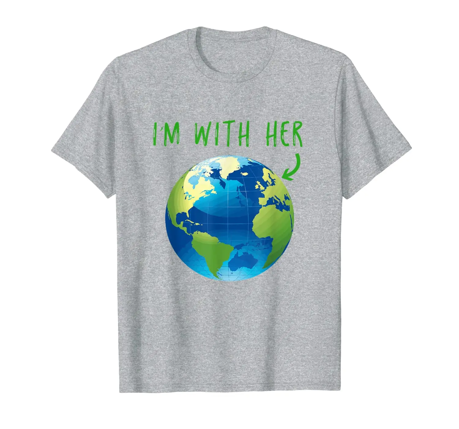 

I'm With Her Planet Earth Day T-Shirt - Climate Change Gift