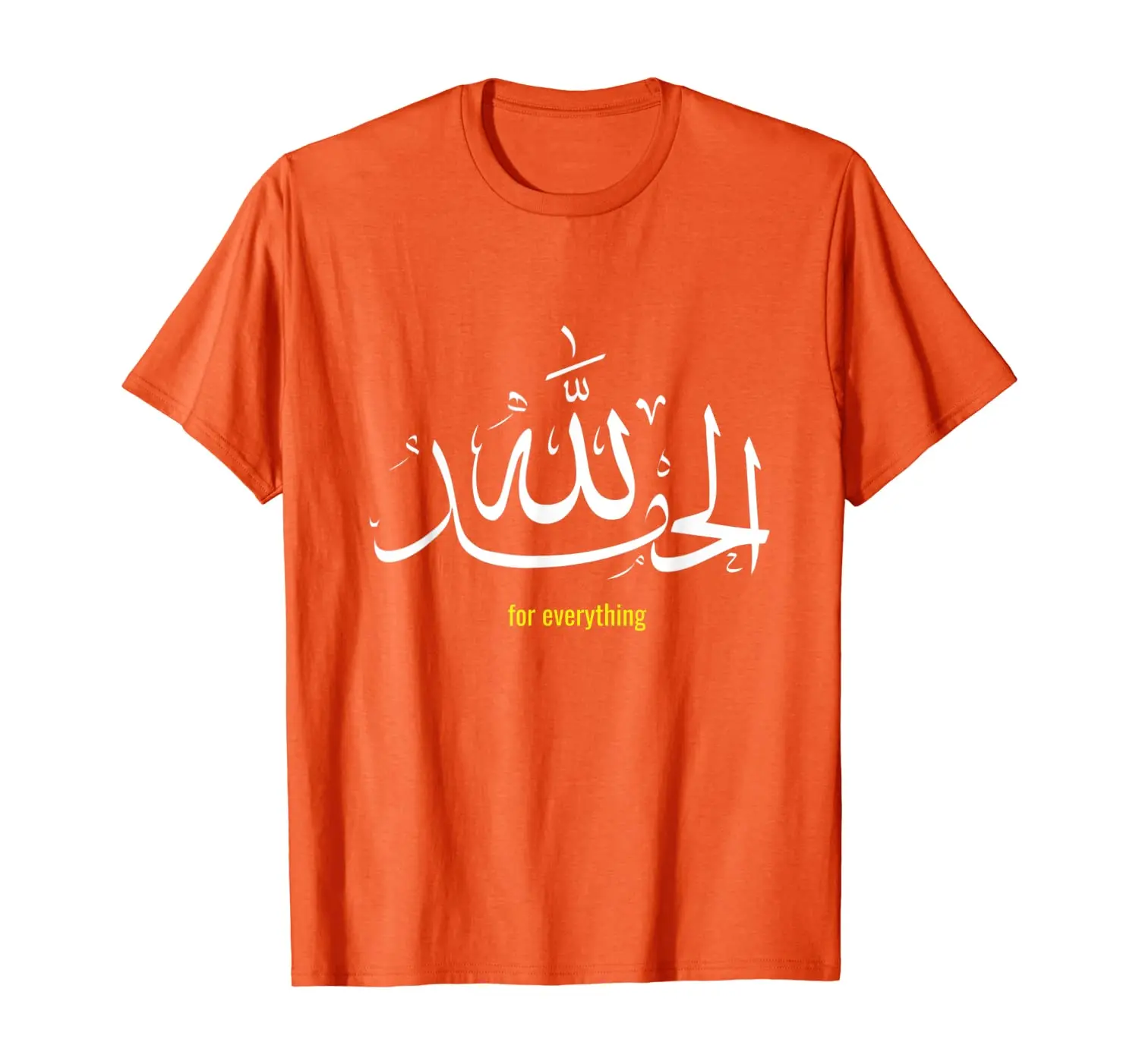 

Islam T Shirt Alhamdulillah For Everything Prophet Hadith T-Shirt