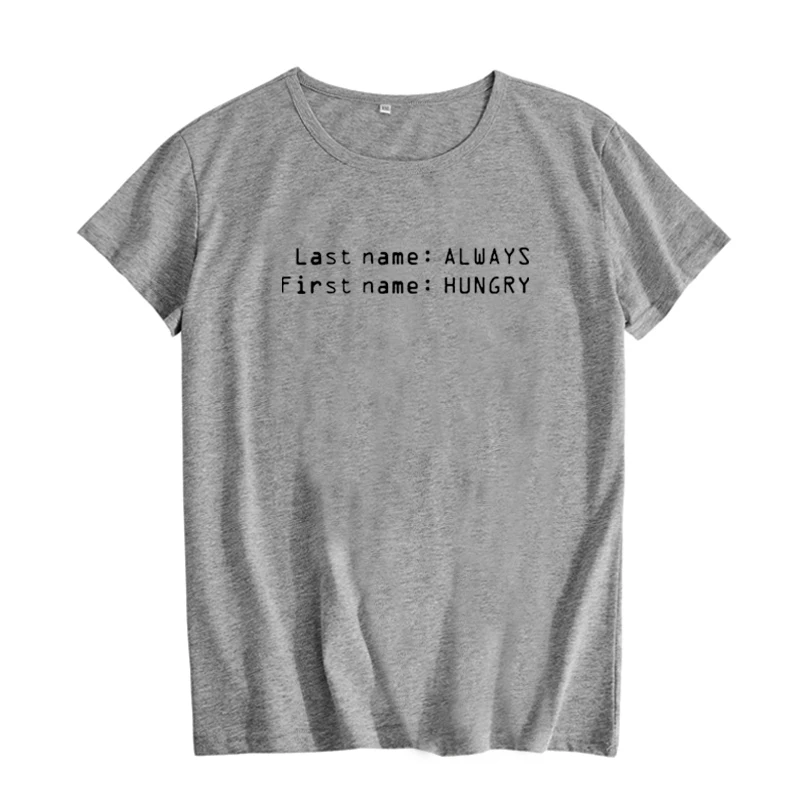 Всегда Голодные забавные поговорки футболки Женская мода слоган Tumblr черно-белая